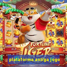 plataforma antiga jogo